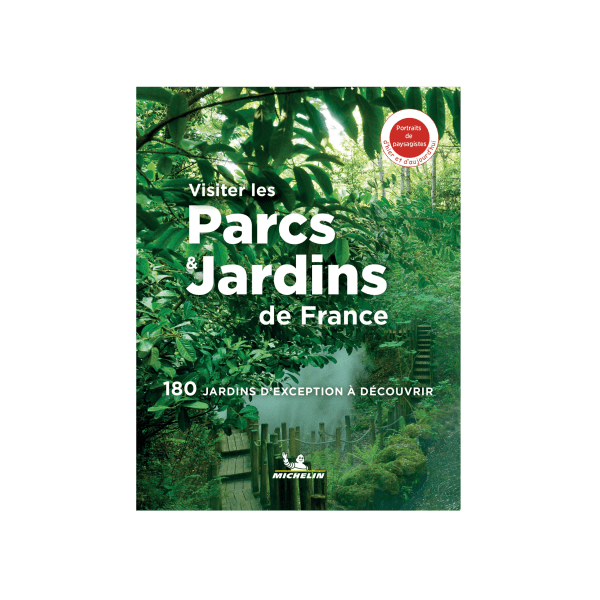 Visiter les Parcs et jardins de France - Beaux Livres Michelin