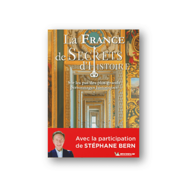 "France by Secrets d'Histoire" - Maps and guides Michelin