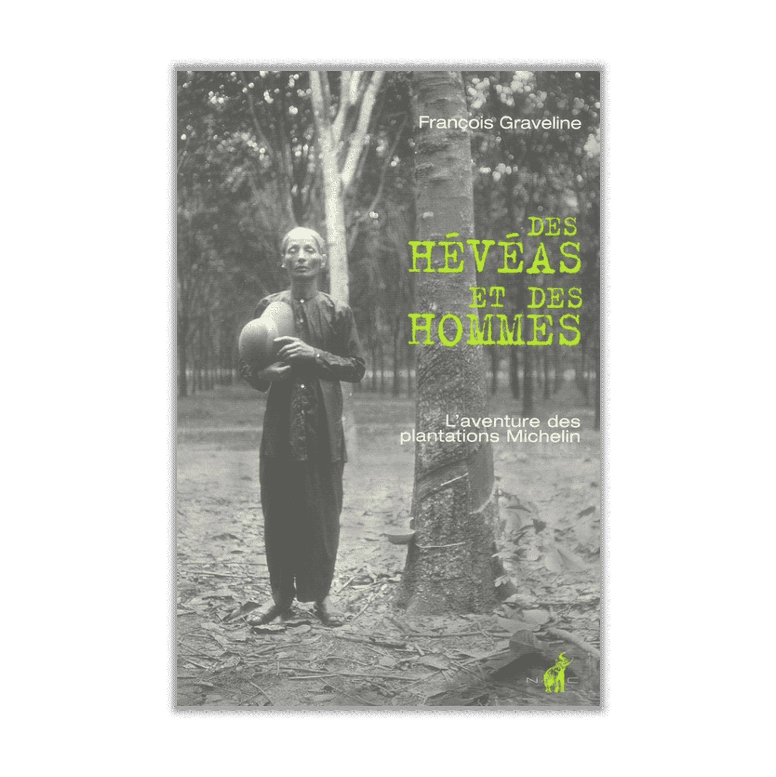 Des hévéas et des hommes - Librairie Michelin