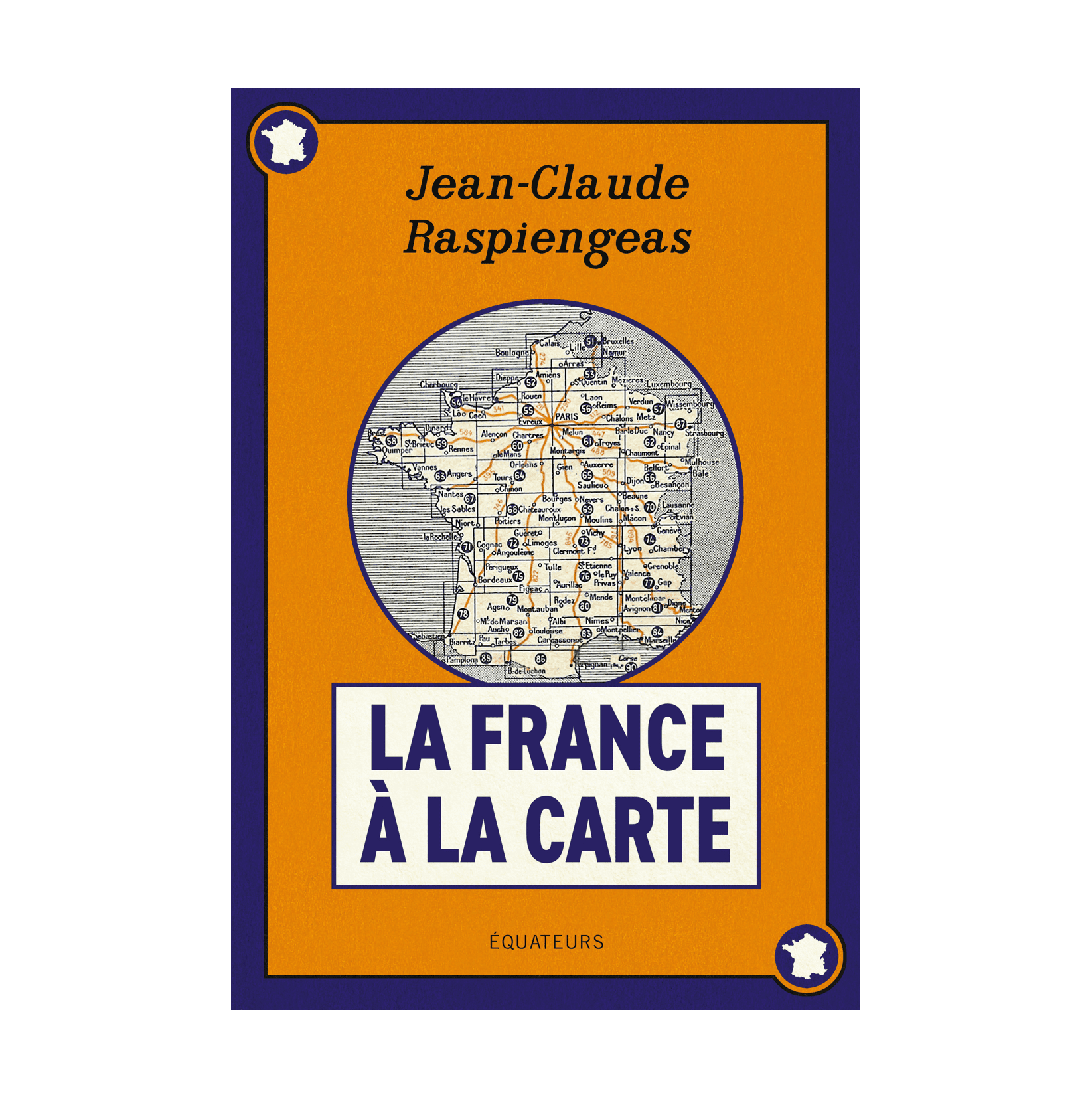 La France à la carte - Jean claude Raspiengas